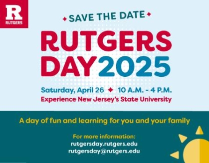 Rutgers Day 2025 - Saturday, April 26 - 10 a.m. - 4 p.m. - Experience New Jersey's State University